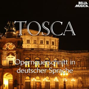 Puccini: Tosca - Opernquerschnitt in deutscher Sprache - Giacomo Puccini
