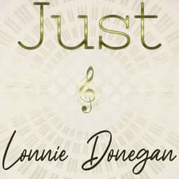 Just Lonnie Donegan - Lonnie Donegan