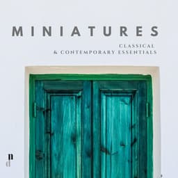 'Miniatures' - Classical and Contemporary Essentials - Percy Grainger