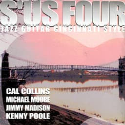 S'us Four: Jazz Guitar Cincinnati Style - Cal Collins