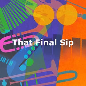 That Final Sip - Lazy Sunday Jazz