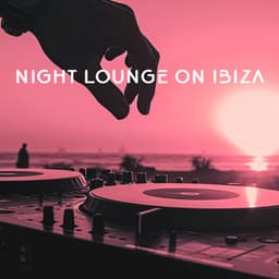 Night Lounge on Ibiza: Chill House Beach Party - DJ Cafe Mar