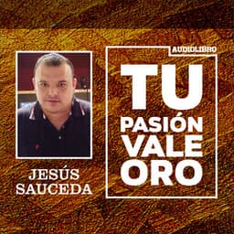 Tu Pasión Vale Oro - Jesús Sauceda