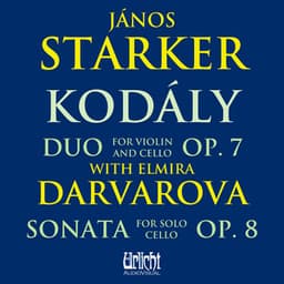 János Starker - Kodály: Duo Op. 7 with Elmira Darvarova, Sonata for Solo Cello Op. 8 - János Starker