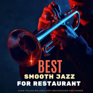 Best Smooth Jazz for Restaurants: Slow Italian Ballads, Soft Background for Dinner - James Royale