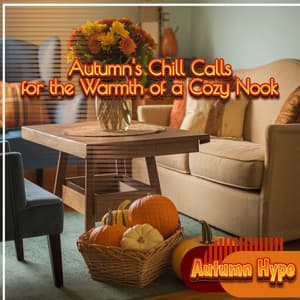 Autumn's Chill Calls for the Warmth of a Cozy Nook - Autumn Hype