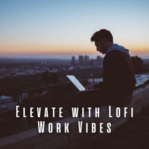 Elevate with Lofi Work Vibes: Deepening Your Professional Flow - Work at Home Lofi