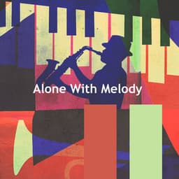 Alone With Melody - Lewis Owen Heath