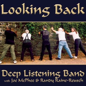 Looking Back - Deep Listening Band