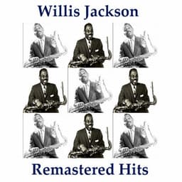 Remastered Hits - Willis Jackson