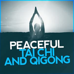 Peaceful Tai Chi and Qigong - Tai Chi And Qigong