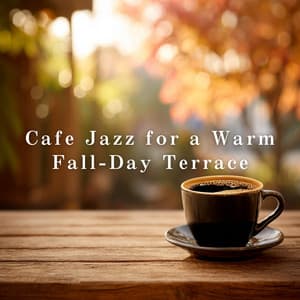Cafe Jazz for a Warm Fall-Day Terrace - LOVE BOSSA