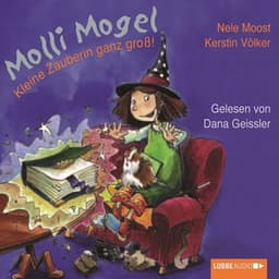 Molli Mogel, Kleine Zauberin ganz groß! - Nele Moost
