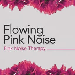 Flowing Pink Noise - Pink Noise Therapy