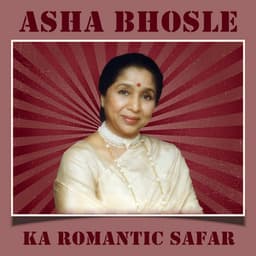 Asha Bhosle Ka Romantic Safar - Asha Bhosle