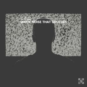 White Noise That Soothes - Natural White Noise Relaxation