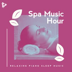 Relaxing Piano Sleep Music - Spa Music Hour