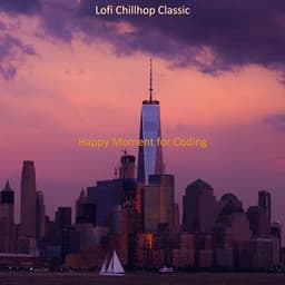 Happy Moment for Coding - Lofi Chillhop Classic