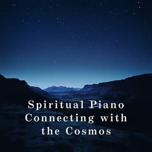 Spiritual Piano Connecting with the Cosmos - Relaxing BGM Project