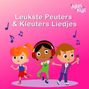 Leukste Peuter en Kleuter Liedjes - Alles Kids