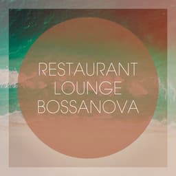Restaurant Lounge Bossanova - Bossa Nova All-Star Ensemble