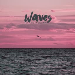 Waves To Calm Down - BFAM Producers