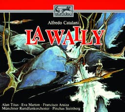 Catalini: La Wally - Gesamtaufnahme - Alfredo Catalani