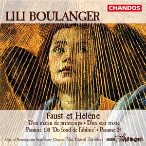 Boulanger: Faust et Hélène - Lili Boulanger