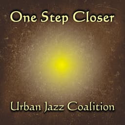 One Step Closer - Urban Jazz Coalition