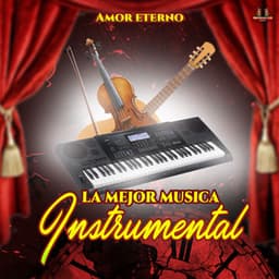 Amor Eterno - La mejor musica instrumental