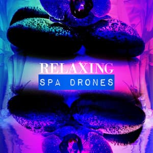 Relaxing Spa Drones - Relaxing Spa Music