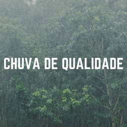 Chuva de Qualidade - Chuva Dormir