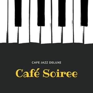 Café Soiree: Smooth Jazz Collection - Cafe Jazz Deluxe