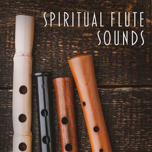 Spiritual Flute Sounds: Shamanic Flute Meditation, Profound Relaxation, Sacred Connection, Native Healing - Native American Relaxation