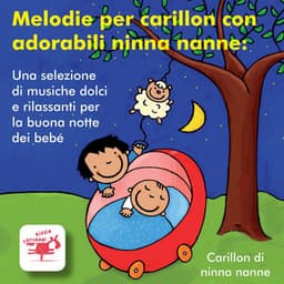 Melodie per carillon con adorabili ninna nanne - Carillon di ninna nanne