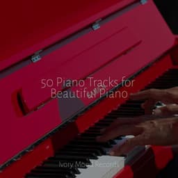 50 Piano Tracks for Beautiful Piano - Musica Relajante