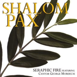 Shalom / Pax - Seraphic Fire
