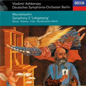 Mendelssohn: Symphony No. 2 "Lobgesang" - Felix Mendelssohn