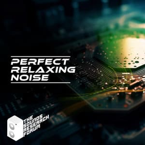 Perfect Relaxing Noise - The Sounds Research Forum