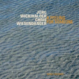 A Feeling for Someone - Jürg Wickihalder