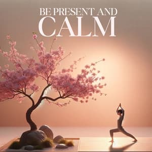 Be Present and Calm - Hannah Mary