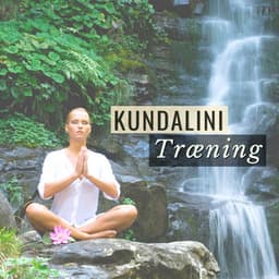Kundalini Træning - Bedste Afslappende Musikstykker til Meditation Praksis - Kundalini