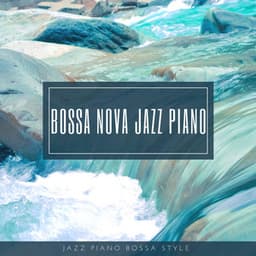 Jazz Piano Bossa Style - Bossa Nova Jazz Piano