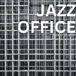 Back to the Grind - Jazz Office