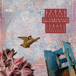 Georg Philipp Telemann: 12 Fantaisies pour la basse de viole, TWV 40:26-37 - Georg Philipp Telemann