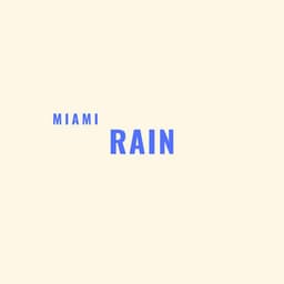 Miami Rain - Deep Rain Sampling