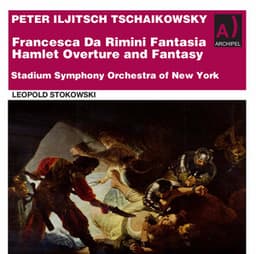 Tchaikovsky: Francesca da Rimini, Op. 32, TH 46 & Hamlet Overture-Fantasia, Op. 67, TH 53 - Pyotr Ilyich Tchaikovsky