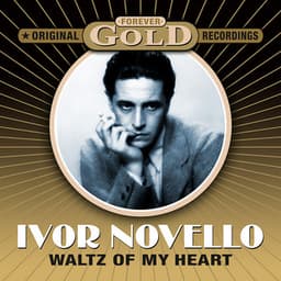 Forever Gold - Waltz On My Heart - Ivor Novello