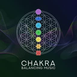 Chakra Balancing Music for Relaxation Meditation, Your Body, Soul and Mind, Restful Sleep, Inner Balance, Stress Relief, Anxiety Disorder Sound Healing Therapy, Inner Balance, Reiki Healing - Chakra Balancing 101