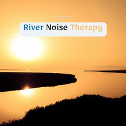 River Noise Therapy - River Noise ASMR